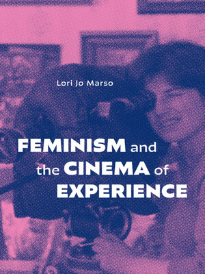 cover image of Feminism and the Cinema of Experience